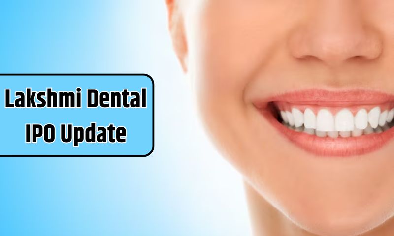 Read more about the article Lakshmi Dental IPO Update : सब्सक्रिप्शन स्टेटस और GMP की ताजा जानकारी