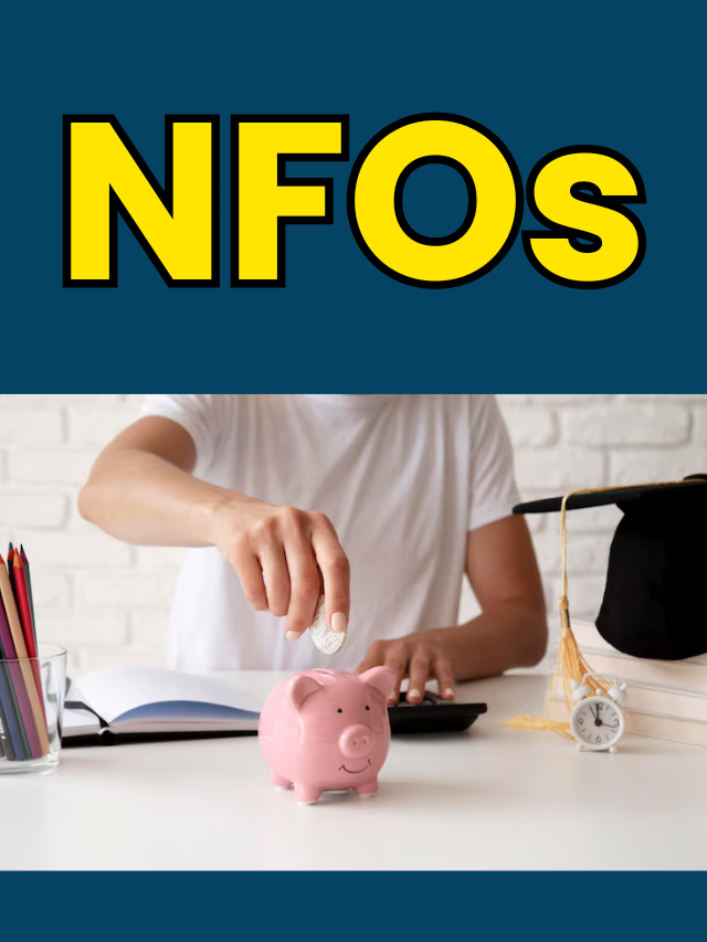Mutual Funds NFO : नई स्कीम में निवेश करने का मौका, यहाँ देखे सब्सक्रिप्शन तिथियां