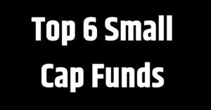 Read more about the article Top 6 Small Cap Funds : निवेश के लिए ये है बाहुबली म्यूचुअल फंड, छप्परफाड़ देते हैं रिटर्न